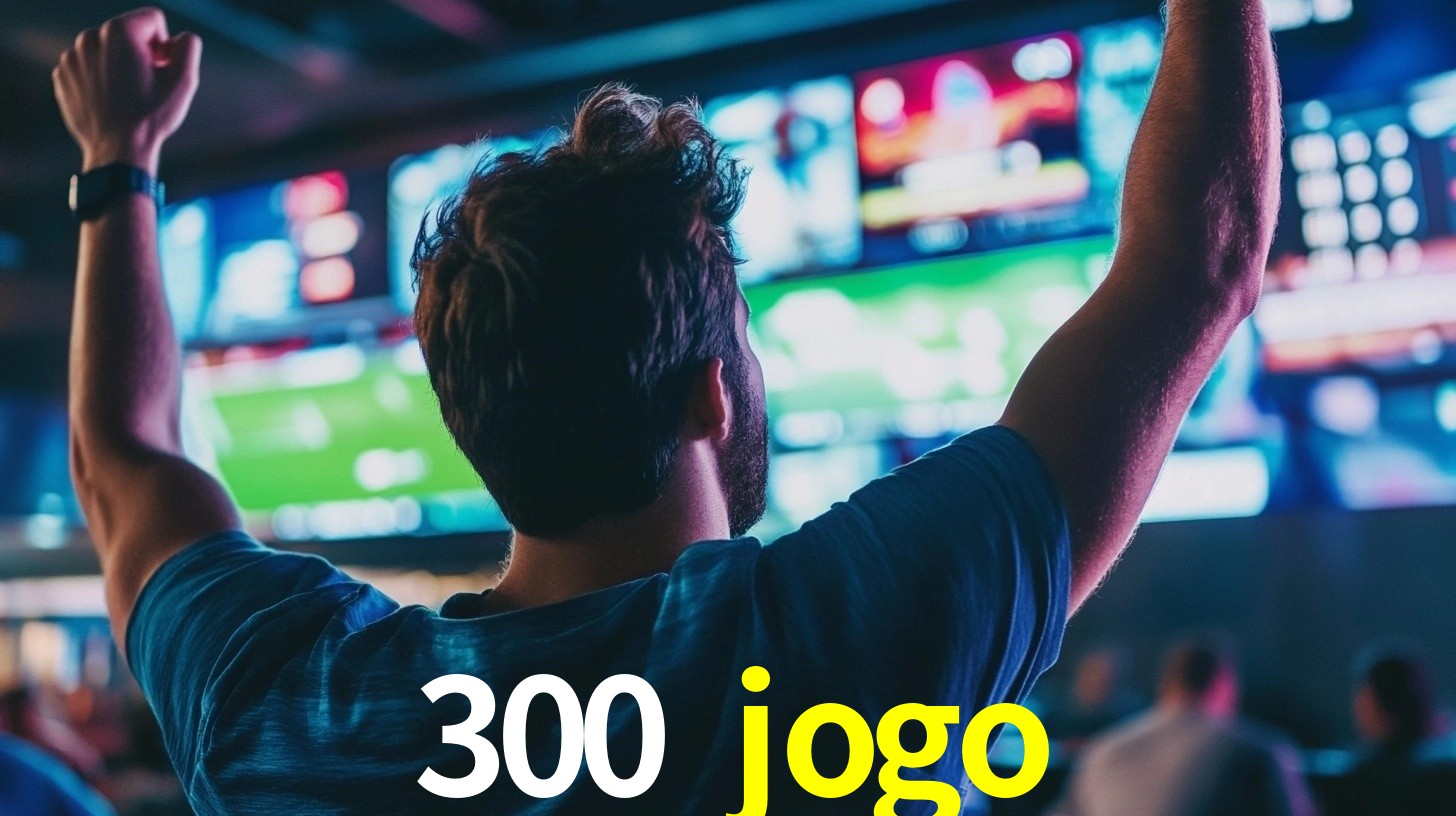 300 jogo - Melhores Jogos De Casino Do Brasil - 300 jogo bet
