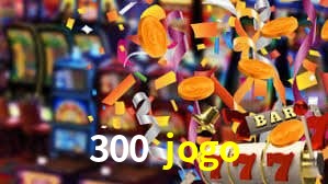 300 jogo