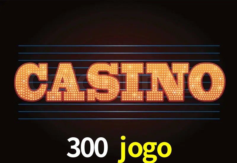 Apostas de Futebol 300 jogo