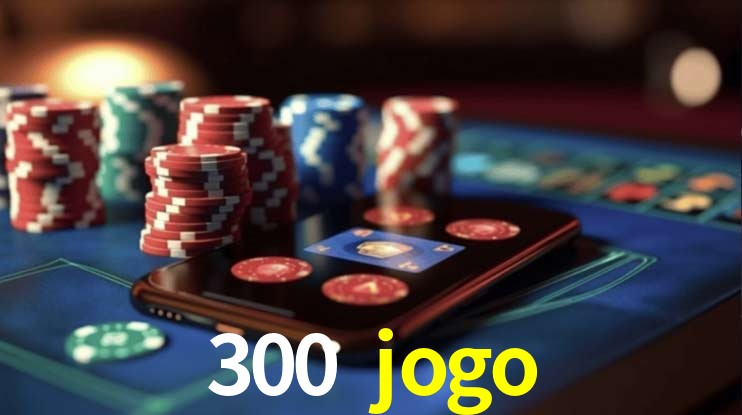 Estatísticas do Jogo 300 jogo