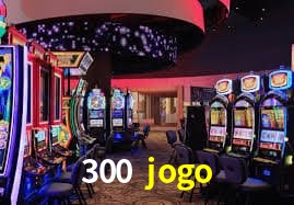Jogos populares e pagamentos rápidos na 300 jogo