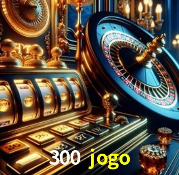 Torneios 300 jogo