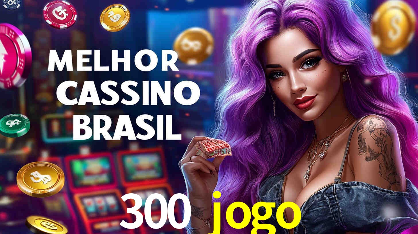 A Experiência Imersiva dos Cassinos Ao Vivo no 300 jogo