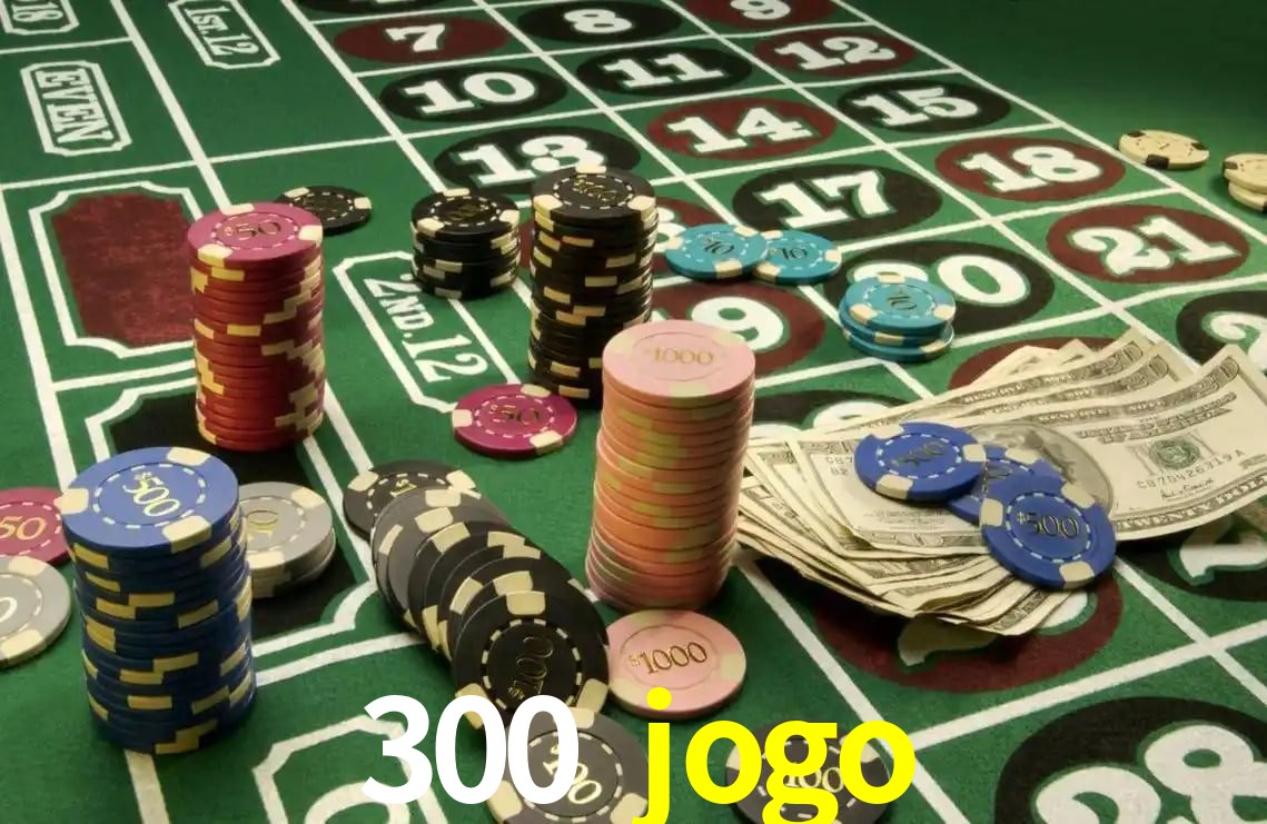 Explore as vantagens do 300 jogo: serviço profissional e confiabilidade